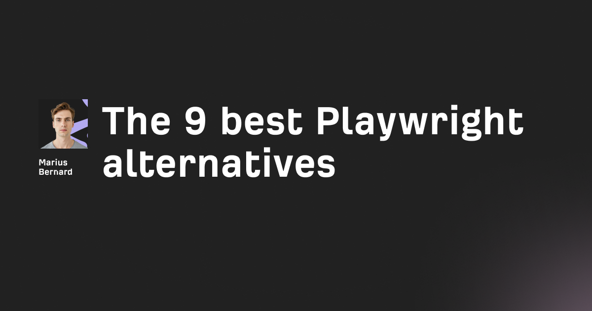 The 9 best Playwright alternatives in 2026