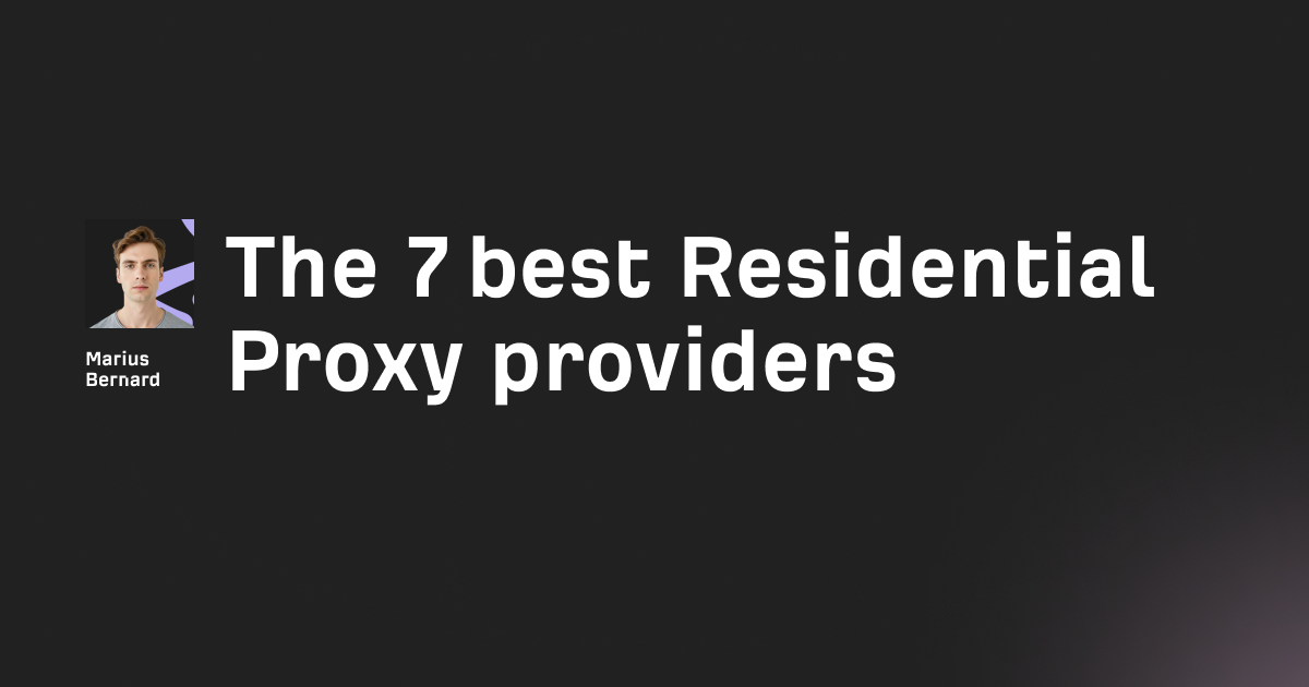 The 8 best Residential Proxy providers in 2026