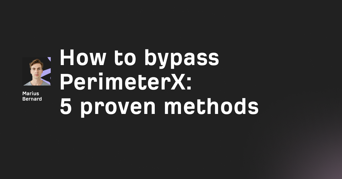 Bypass PerimeterX Press & Hold: 6 Working Methods (2026)