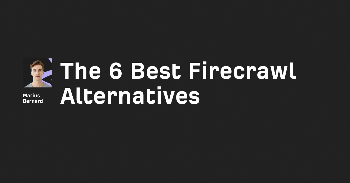 The 6 best Firecrawl alternatives in 2026
