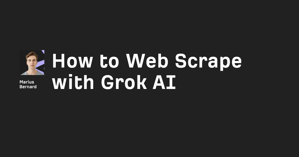 How to Web Scrape with Grok AI in 2026