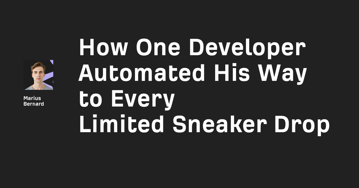 How One Developer Automated His Way to Every Limited Sneaker Drop