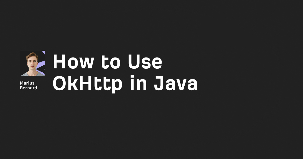 Complete Guide for OkHttp in Java