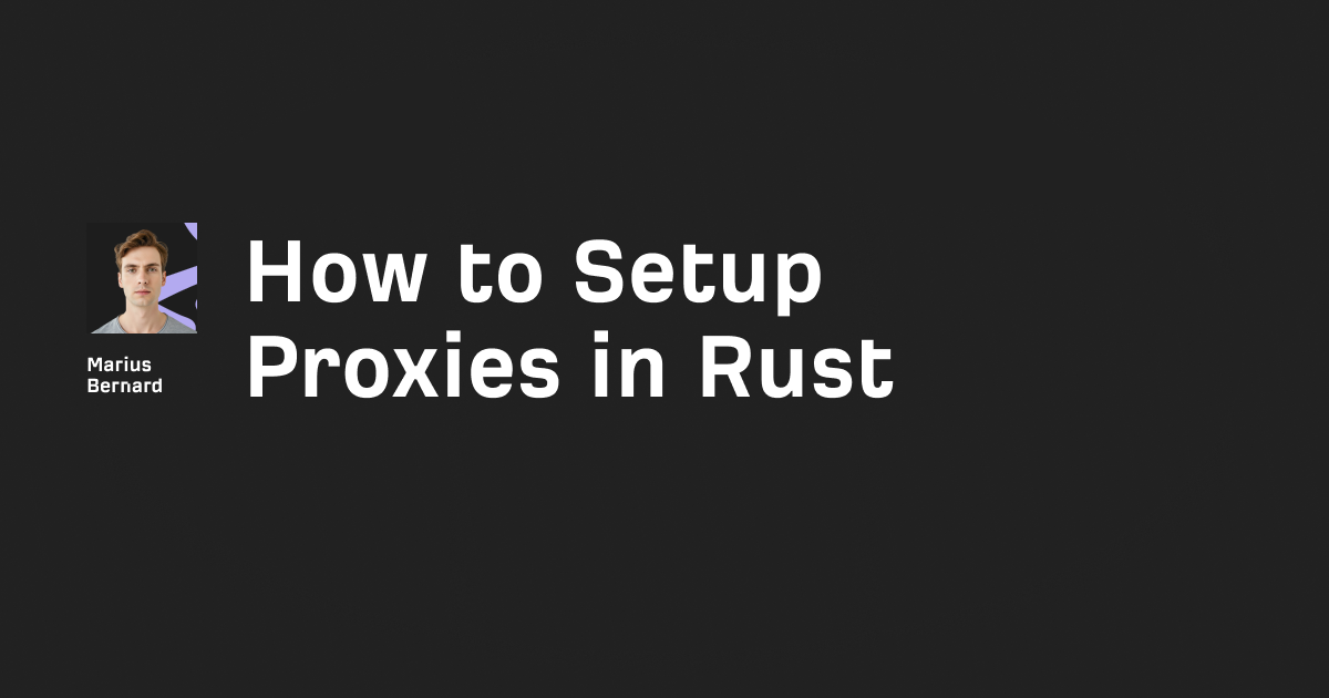 How to Setup Proxies in Rust