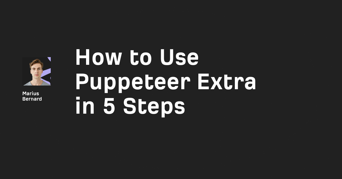How to Use Puppeteer Extra in 5 Steps (2025)