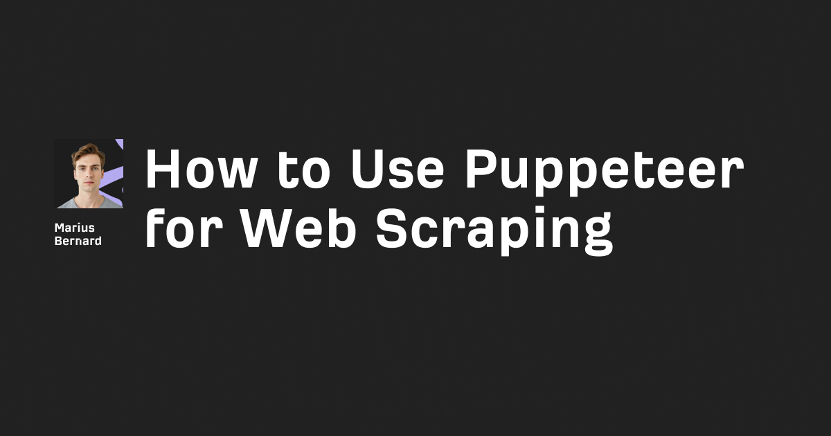 How to use Puppeteer for web scraping step-by-step (2026)