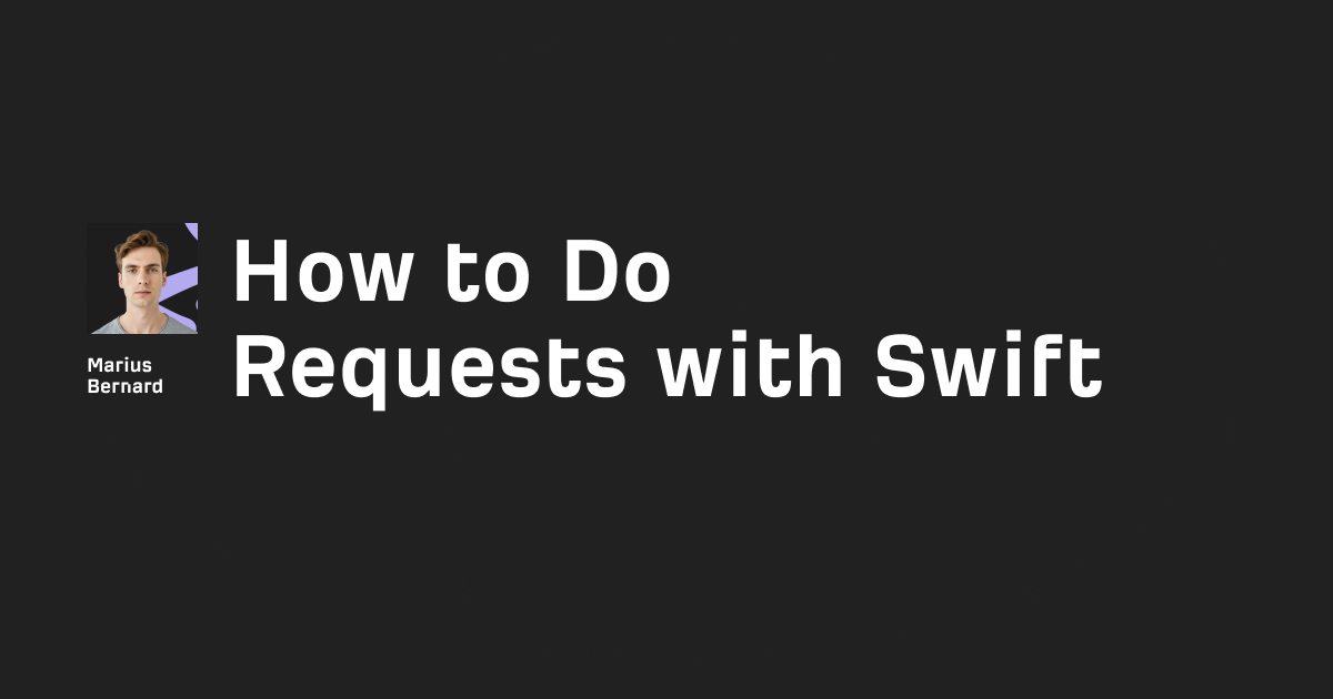 How to Do Requests with Swift