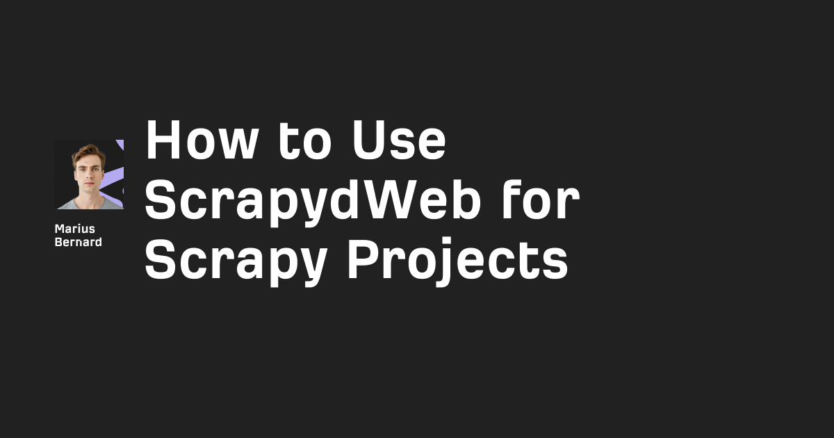 How to Use ScrapydWeb for Scrapy Projects