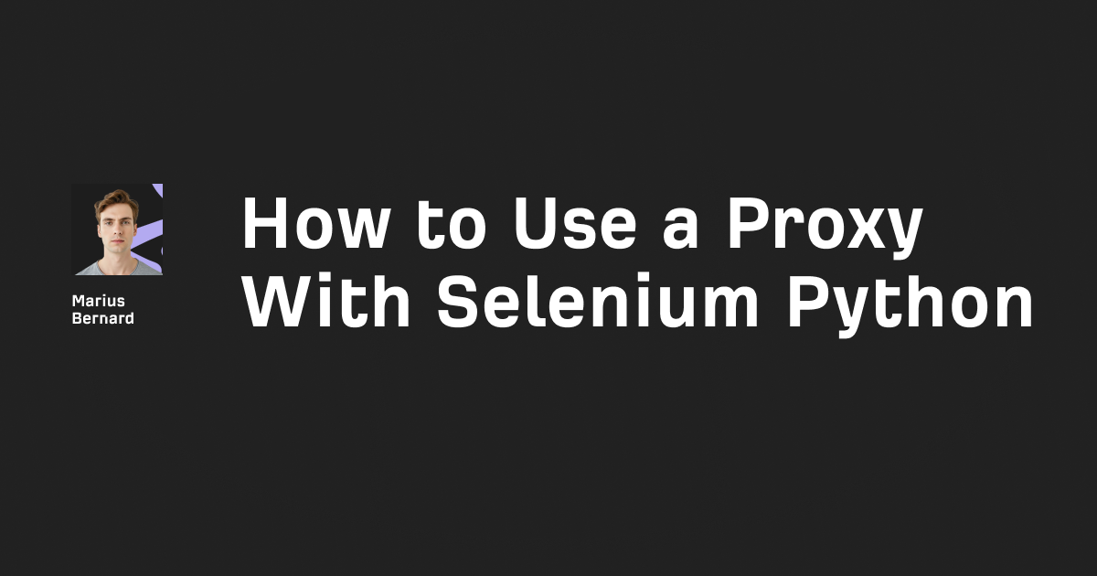 How to setup Proxies in Selenium (2026 Updated Guide)