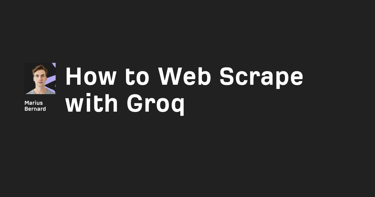 How to Web Scrape with Groq in 2026