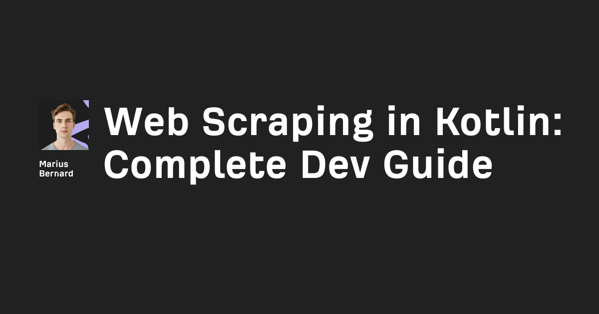 Web Scraping with Kotlin in 2026: Complete Guide
