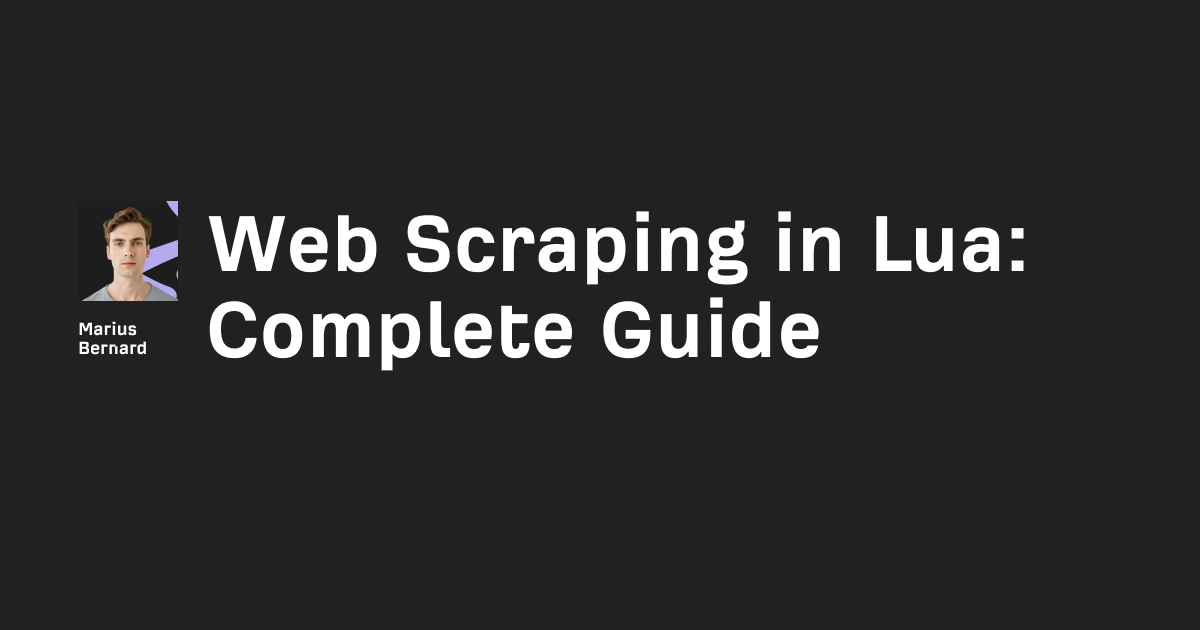 How to Do Web Scraping in Lua: A Developer's Guide