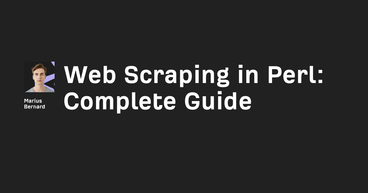 How to Do Web Scraping in Perl: The Complete Developer's Guide